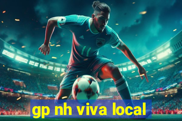 gp nh viva local